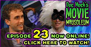 Doc Mock's Movie Mausoleum - Episode 23 with special guest Allen Loeb is now online!