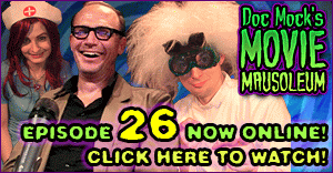 Doc Mock's Movie Mausoleum - Episode 26 with special guest Toby Huss of Carnivale, Reno 911, The Adventures of Pete & Pete, Seinfeld and more is now online!