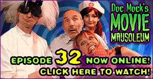Doc Mock's Movie Mausoleum - Episode 32 with special guest Lloyd Kaufman is now online!
