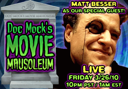 Matt Besser appearing LIVE on Doc Mock's Movie Mausoleum on Friday, March 26th at 10pm PST / 1am EST! Don't miss it!