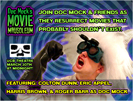 The Doc Mock's Movie Mausoleum Easter Jubilee - LIVE at UCB on March 30th, 2013! Get your tickets today!